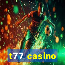 t77 casino